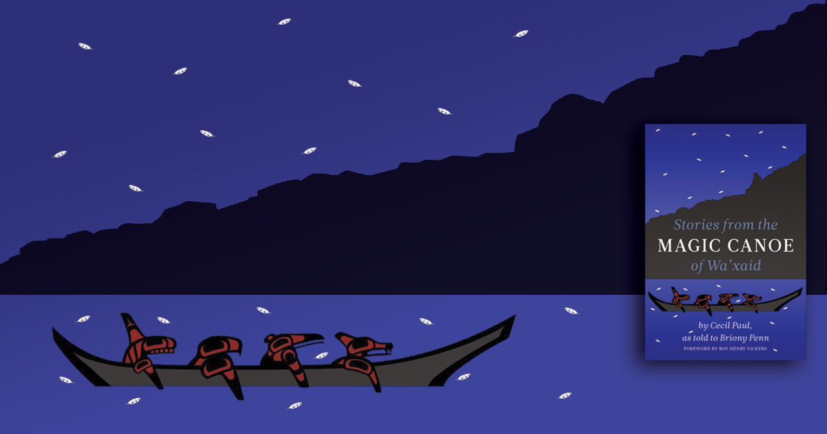 Stories From the Magic Canoe of Wa'xaid, by Cecil Paul.