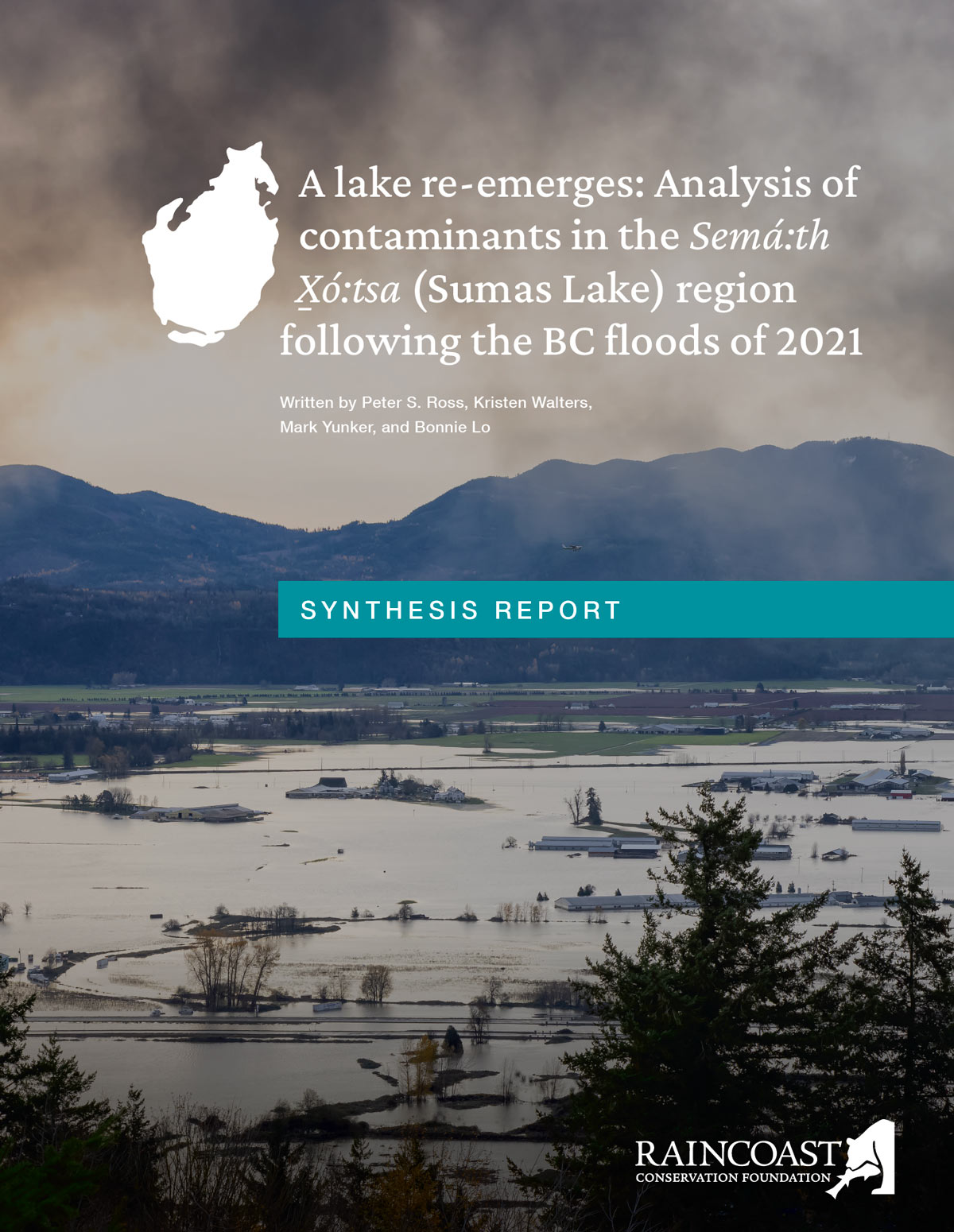 Synthesis report cover: A lake re-emerges: Analysis of contaminants in the Semá:th X̱ó:tsa (Sumas Lake) region following the BC floods of 2021.