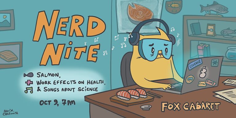 Nerdnite on October 9: Salmon, work effects on health, and songs about science.